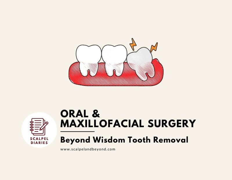 Oral & Maxillofacial Surgery: Beyond Wisdom Teeth Removal
