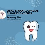 Recovery Tips for Oral & Maxillofacial Surgery Patients